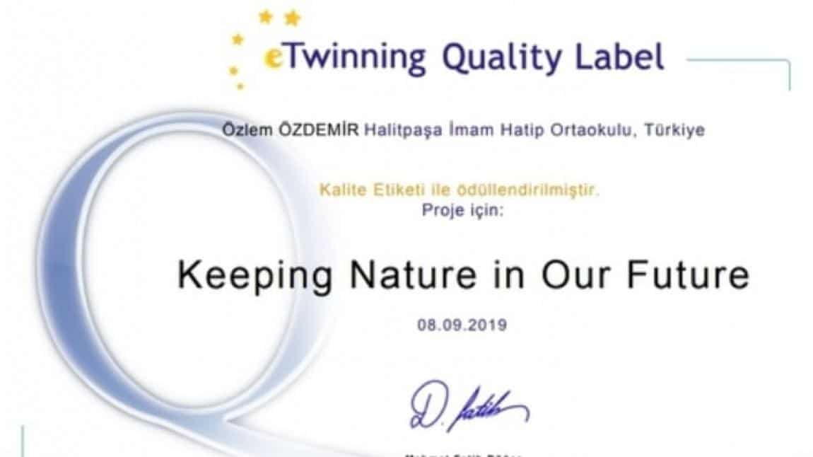 Keeping Nature in Our Future eTwinning Projemiz Avrupa Kalite Etiketi aldı.
